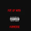 Purverse - Put Up With - Single